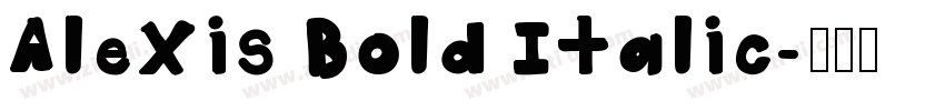 Alexis Bold Italic字体转换